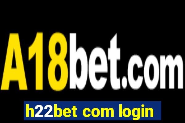 h22bet com login